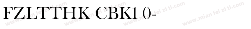 FZLTTHK CBK1 0字体转换